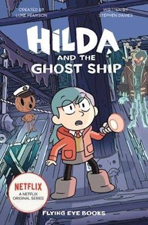 Cover for Stephen Davies · Hilda and the Ghost Ship - Hilda Netflix Original Series Tie-In Fiction (Paperback Bog) (2020)
