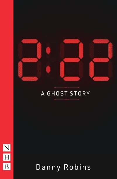 Cover for Danny Robins · 2:22 – A Ghost Story - NHB Modern Plays (Paperback Book) (2021)