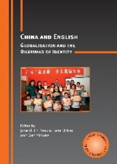 Cover for China and English: Globalisation and the Dilemmas of Identity - Critical Language and Literacy Studies (Paperback Book) (2009)
