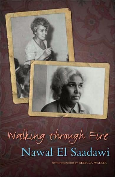 Cover for Nawal El Saadawi · Walking through Fire: The Later Years of Nawal El Saadawi (Hardcover bog) [Second edition] (2009)