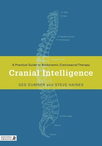Cover for Ged Sumner · Cranial Intelligence: A Practical Guide to Biodynamic Craniosacral Therapy (Paperback Bog) (2010)