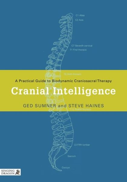 Cover for Ged Sumner · Cranial Intelligence: A Practical Guide to Biodynamic Craniosacral Therapy (Taschenbuch) (2010)