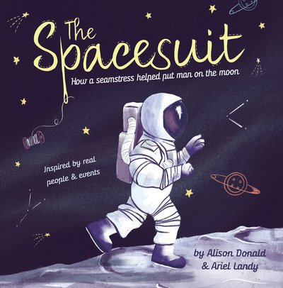 Cover for Alison Donald · The Spacesuit: How a seamstress helped put man on the moon (Paperback Book) (2019)