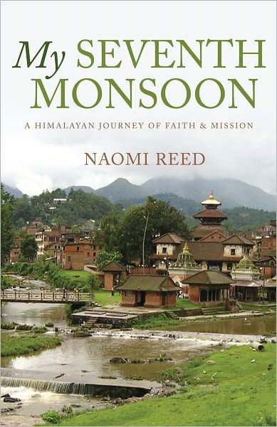 Cover for Naomi Reed · My Seventh Monsoon: A Himalayan Journey of Faith and Mission (Paperback Book) (2011)