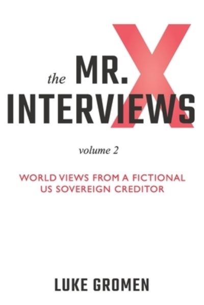 The Mr. X Interviews Volume 2 - Luke Gromen - Książki - Aviva Publishing - 9781890427283 - 19 sierpnia 2020