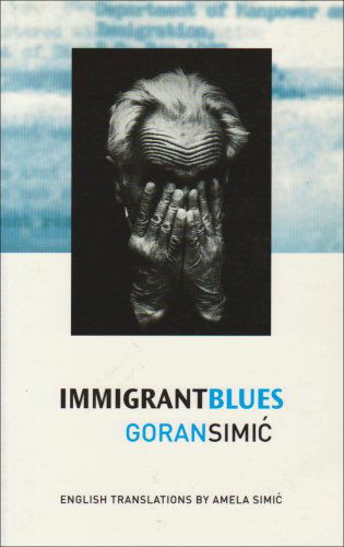 Immigrant Blues - Goran Simic - Books - Brick Books - 9781894078283 - May 16, 2003