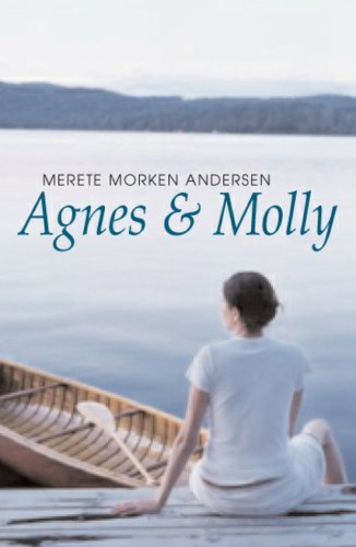 Agnes and Molly - Merete Morken Andersen - Kirjat - Arcadia Books - 9781904559283 - tiistai 1. huhtikuuta 2008