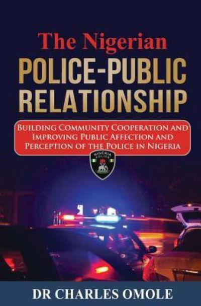 Cover for Charles Omole · The Nigerian Police-Public Relationship (Taschenbuch) (2017)