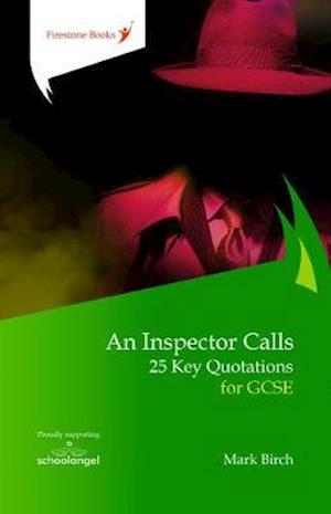 An Inspector Calls: 25 Key Quotations for GCSE - Mark Birch - Books - Firestone Books - 9781909608283 - March 31, 2020