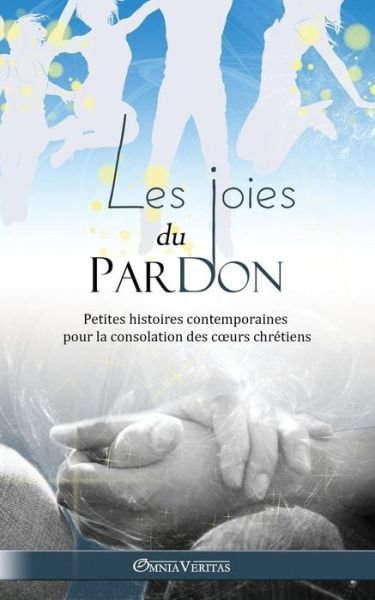 Cover for Anonyme · Les Joies Du Pardon (Paperback Book) (2015)