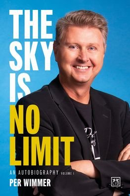 Cover for Per Wimmer · The Sky is No Limit: An autobiography (volume one) (Hardcover Book) (2023)