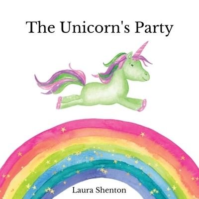 Cover for Laura Shenton · The Unicorn's Party (Taschenbuch) (2021)