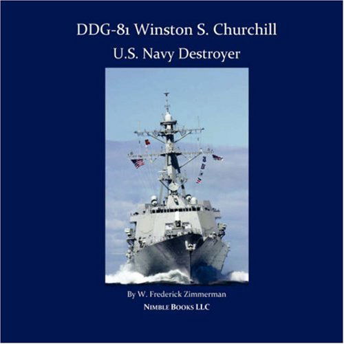 Cover for W Frederick Zimmerman · Ddg-81 Winston S. Churchill, U.S. Navy Destroyer (Paperback Book) (2008)