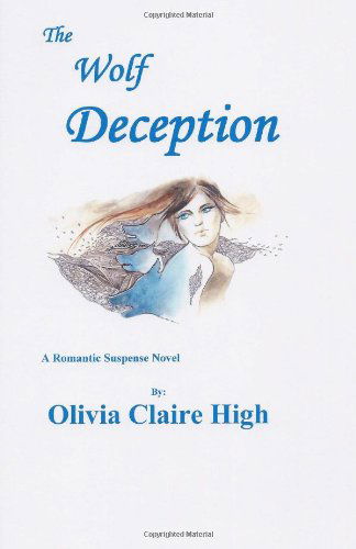 Cover for Olivia Claire High · The Wolf Deception (Paperback Book) (2013)