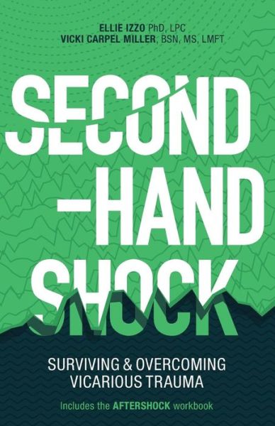 Cover for Vicki Carpel Miller · Second-Hand Shock: Surviving &amp; Overcoming Vicarious Trauma (Paperback Book) (2018)