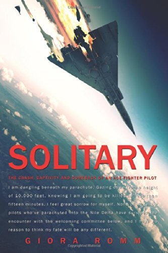 Cover for Giora Romm · Solitary: The Crash, Captivity and Comeback of an Ace Fighter Pilot (Pocketbok) (2014)