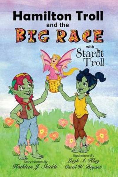 Cover for Kathleen J Shields · Hamilton Troll and the Big Race - Hamilton Troll Adventures (Pocketbok) [Large type / large print edition] (2017)