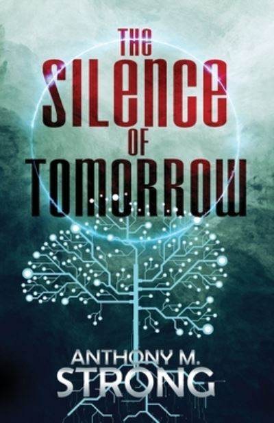 Cover for Anthony M. Strong · Silence of Tomorrow (Book) (2022)