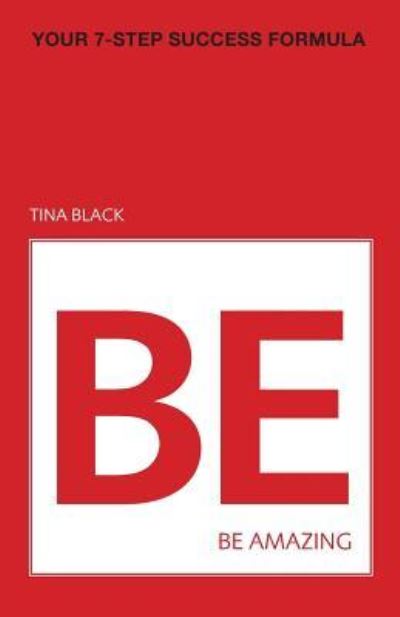 Cover for Tina Black · Be Amazing (Paperback Book) (2016)