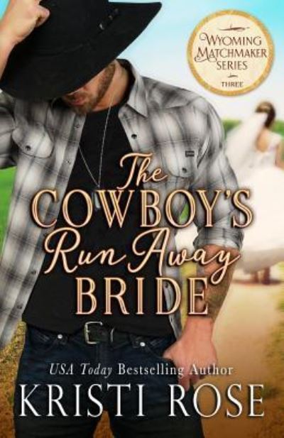 The Cowboy's Runaway Bride - Kristi Rose - Książki - Vintage Housewife Books - 9781944513283 - 9 stycznia 2018