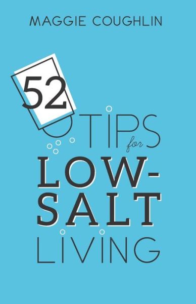 Cover for Maggie Coughlin · 52 Tips for Low-Salt Living (Paperback Book) (2019)