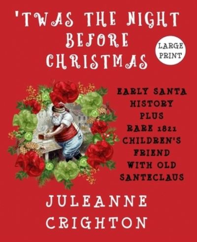 'Twas the Night Before Christmas - Juleanne Crighton - Bøger - Rw Classics - 9781946100283 - 24. november 2019