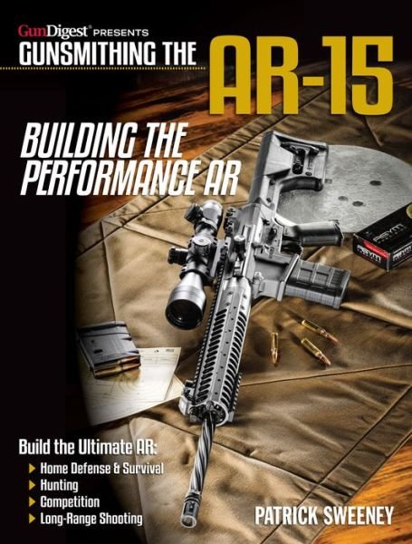 Cover for Patrick Sweeney · Gunsmithing the AR-15 - Building the Performance AR (Taschenbuch) (2018)