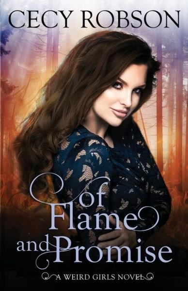 Cover for Cecy Robson · Of Flame and Promise : A Weird Girls Novel (Paperback Book) (2019)