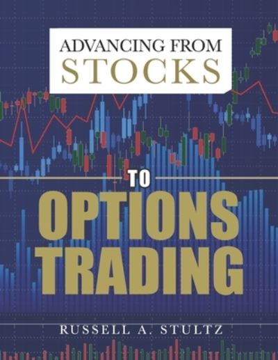 Cover for Russell A Stultz · Advancing from Stocks to Options Trading (Paperback Book) (2021)