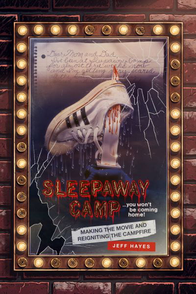 Cover for Sleepaway Camp: Making the Movie &amp; Reigniting the (Book) (2023)