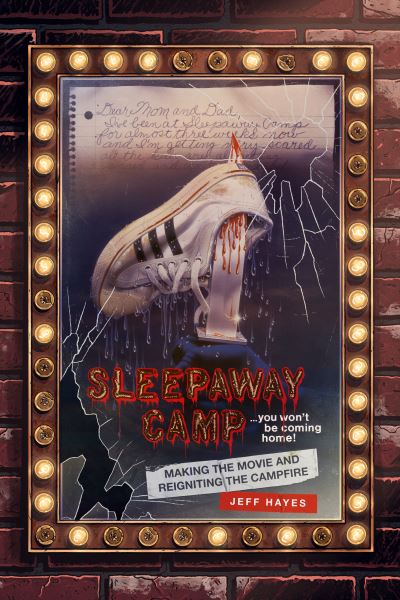 Sleepaway Camp: Making the Movie & Reigniting the - Sleepaway Camp: Making the Movie & Reigniting the - Books - 1984 Publishing - 9781948221283 - November 24, 2023