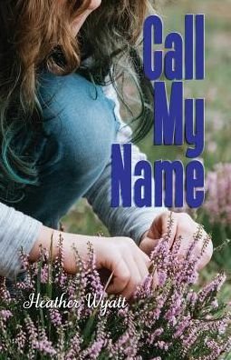 Cover for Heather Wyatt · Call My Name (Pocketbok) (2019)