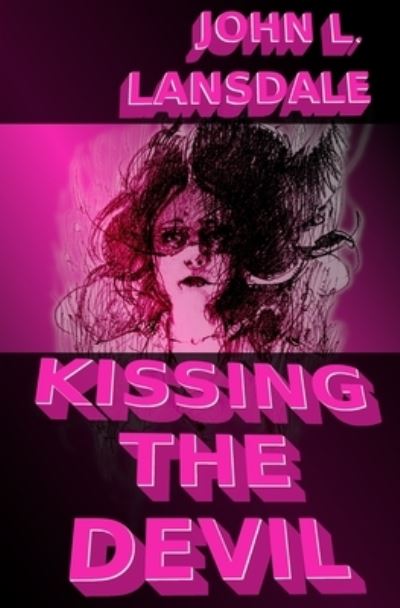 Cover for John L Lansdale · Kissing the Devil (Paperback Book) (2021)