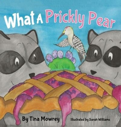 Cover for Tina Mowrey · What a Prickly Pear? (Innbunden bok) (2020)