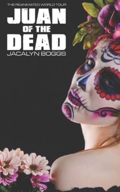 Cover for Jacalyn Boggs · Juan of the Dead (Paperback Book) (2020)