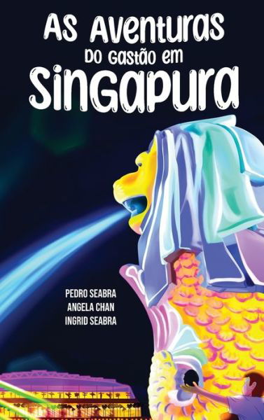 Cover for Ingrid Seabra · As Aventuras do Gastao em Singapura (Innbunden bok) (2022)