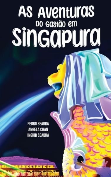 Cover for Ingrid Seabra · As Aventuras do Gastao em Singapura (Hardcover bog) (2022)