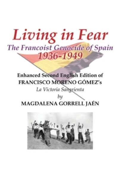 Cover for Magdalena Gorrell Jaen · Living in Fear the Francoist Genocide of Spain 1936-1949 Paperback (Book) (2023)