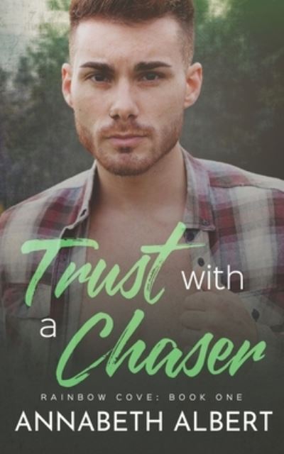 Cover for Annabeth Albert · Trust with a Chaser - Rainbow Cove (Paperback Book) (2017)