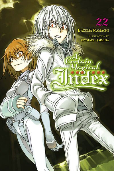 Cover for Kazuma Kamachi · A Certain Magical Index, Vol. 22 (light novel) - CERTAIN MAGICAL INDEX LIGHT NOVEL SC (Paperback Book) (2020)