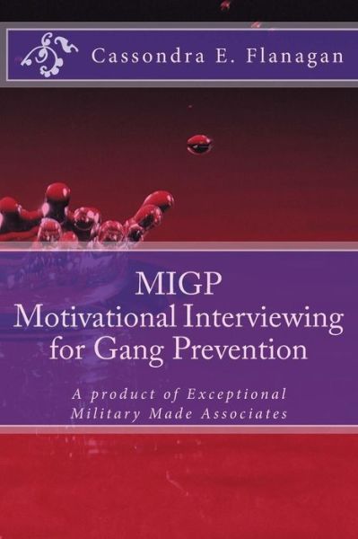 Cover for MS Cassondra E Flanagan · Migp (Motivational Interviewing for Gang Prevention) (Paperback Book) (2017)