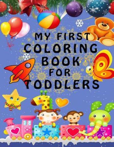 My First Coloring Book - Best present for children and kids - Toly Zaychikov - Books - Createspace Independent Publishing Platf - 9781979065283 - October 24, 2017