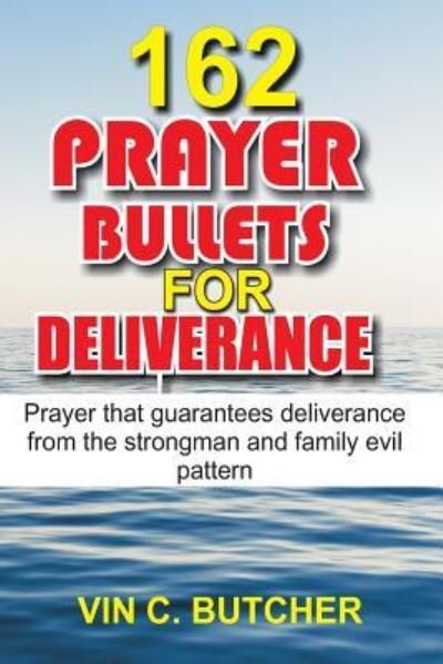 Cover for Vin C Butcher · 162 Prayer Bullets For Deliverance (Pocketbok) (2017)
