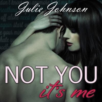 Not You It's Me - Julie Johnson - Music - Tantor Audio - 9781982670283 - October 13, 2015