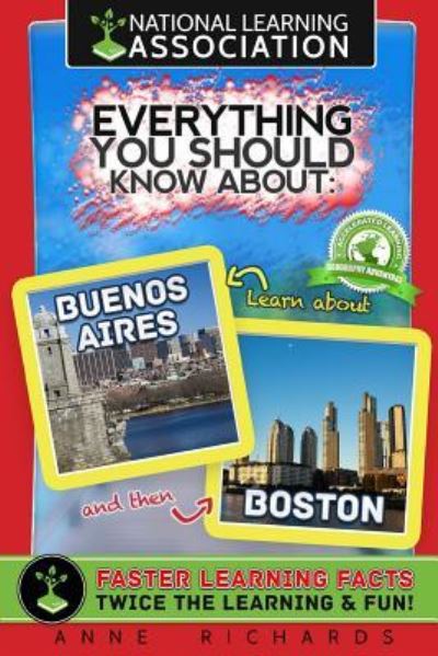 Everything You Should Know About Buenos Aires and Boston - Anne Richards - Livros - Createspace Independent Publishing Platf - 9781983699283 - 9 de janeiro de 2018