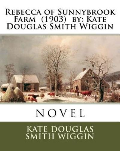 Cover for Kate Douglas Smith Wiggin · Rebecca of Sunnybrook Farm (1903) by (Taschenbuch) (2018)