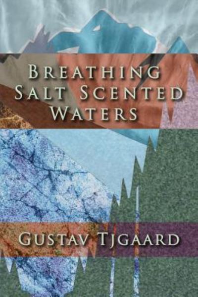 Cover for Gustav Tjgaard · Breathing Salt Scented Waters (Paperback Book) (2018)