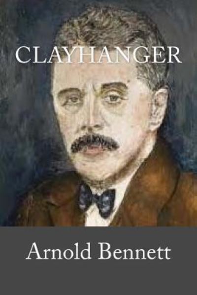 Cover for Arnold Bennett · Clayhanger (Pocketbok) (2018)