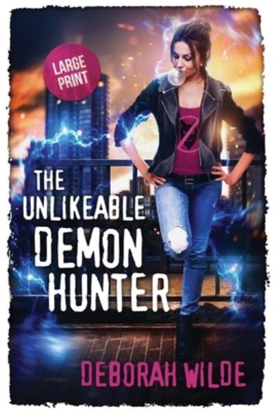 Cover for Deborah Wilde · The Unlikeable Demon Hunter (Paperback Book) (2019)