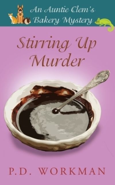 Cover for P D Workman · Stirring Up Murder - Auntie Clem's Bakery (Paperback Book) (2018)